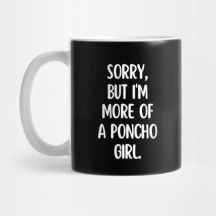 I'm more of a poncho girl Mug